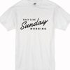 Easy Like Sunday Morning White T Shirt AI