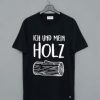 Sambosa Holz Ich und mein Holz Herren T Shirt AI