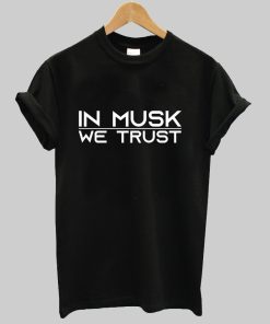 in musk we trust tshirt AI