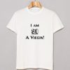 I am So a Virgin T Shirt AI