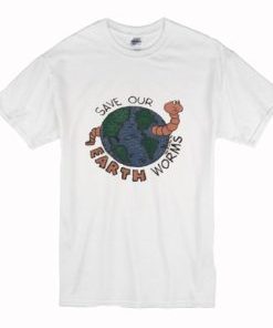 Save Our Erath Worms T Shirt AI