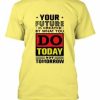 Do Today T-shirt AI