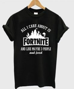 all i care about is fortnite t-shirt AI