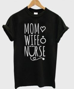Mom Love Wife Nurse T-Shirt AI