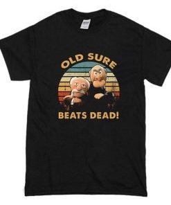 Old Sure Beats Dead T Shirt AI