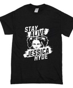 Stay Alive Jessica Hyde T Shirt AI