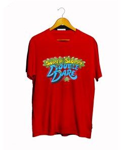 Super Sloppy Double Dare T Shirt AISuper Sloppy Double Dare T Shirt AI