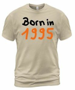 Born In 1995 T-shirt AI