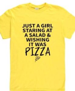 Just A Girl Staring At A Salad & Wishing It Was Pizza t shirt AI