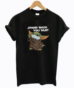 Stand Back You Must T-Shirt AI