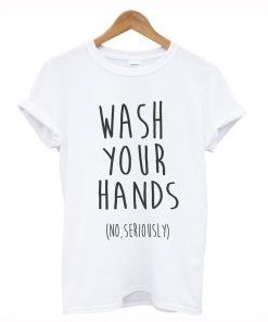 Wash Your Hands T-Shirt AI