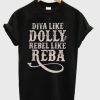 Diva Like Dolly Rebel Like Reba T-Shirt AI