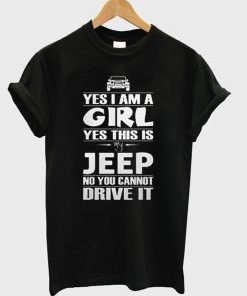 Yes i am a girl yes this is my Jeep T-Shirt AI