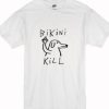 Fuck dog bikini kill T Shir AI