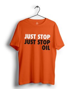 Just Stop Just Stop Oil T Shirt
