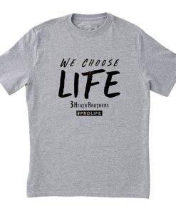 We Choose Life 3 Heath Brothers T Shirt