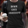 Down Goes Anderson T-shirt