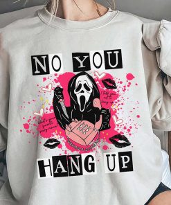 Ghostface Shirt No You Hang Up Scream Sweatshirt