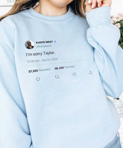 I'm Sorry Taylor Tweet Funny Taylor Swift Sweatshirt