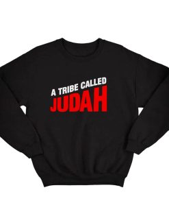 A Tribe Called Judah Sweatshirt