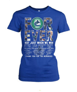 NHL Vancouver Canucks Forever Not Just When We Win T Shirt