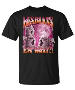 Lesbians Eat What Lgbtq T-Shirt